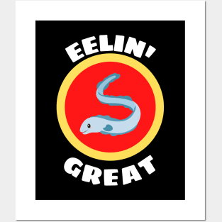 Eelin' Great - Eel Pun Posters and Art